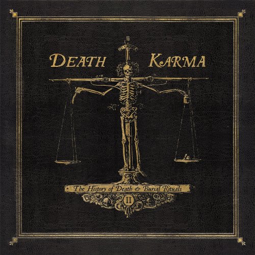 Death Karma - The History Of Death & Burial Rituals Part II (2018)