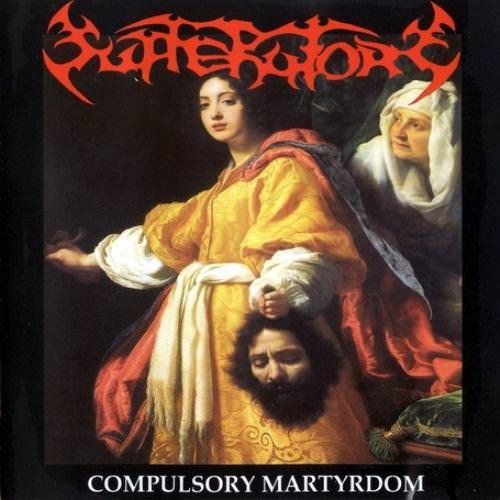 Sufferatory - Compulsory Martyrdom (2005)