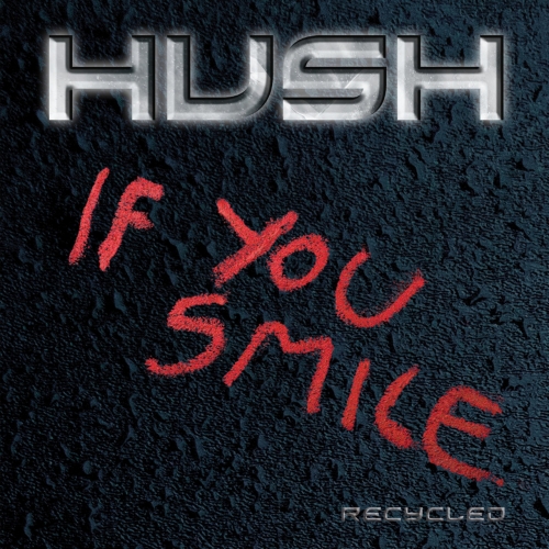 Hush - If You Smile (Recycled) (2018)