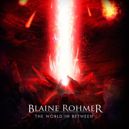 Blaine Rohmer - The World in Between (2018)