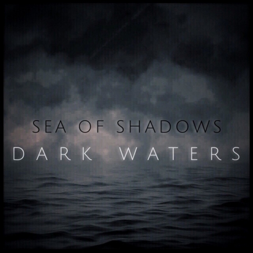 Sea of Shadows - Dark Waters (2018)