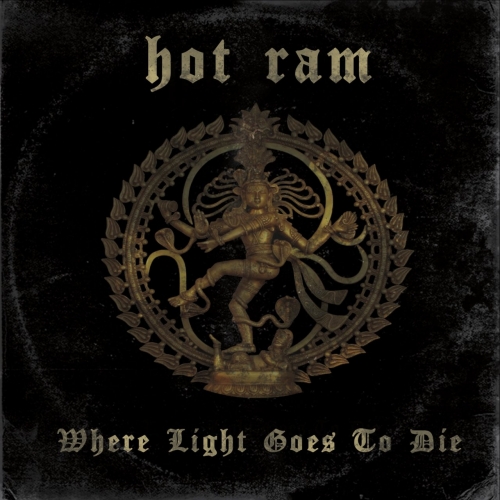 Hot Ram - Where Light Goes to Die (2018)