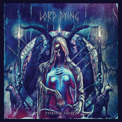 Lord Dying - Poisoned Altars (2015)