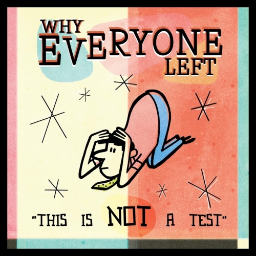 Why Everyone Left - This Is Not a Test (EP) (2018)