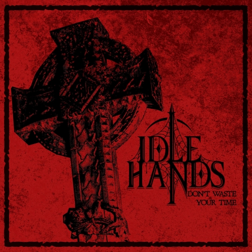 Idle Hands - Don't Waste Your Time (EP) (2018)