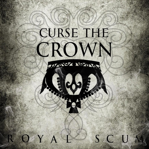 Curse the Crown - Royal Scum (EP) (2018)