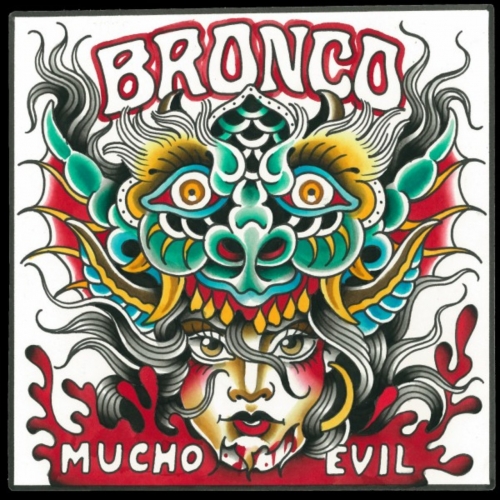 Bronco - Mucho Evil (2018)