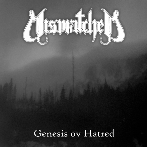 Mismatched - Genesis ov Hatred (EP) (2018)