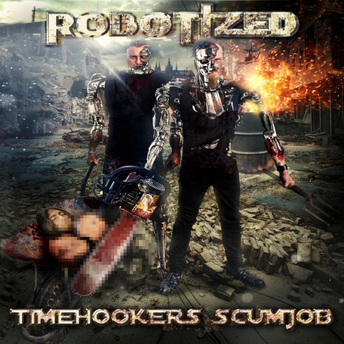 Robotized - Timehooker's Scumjob (2018)