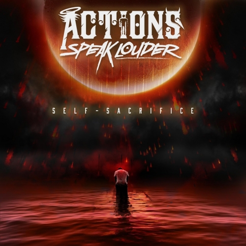 Actions Speak Louder - Self-Sacrifice (EP) (2018)