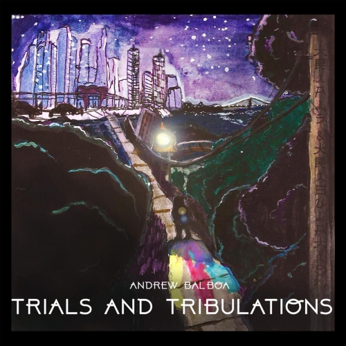 Andrew Balboa - Trials and Tribulations (EP) (2018)
