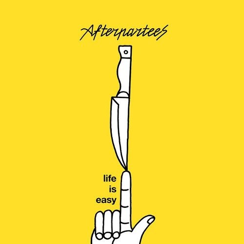 Afterpartees - Life Is Easy (2018)