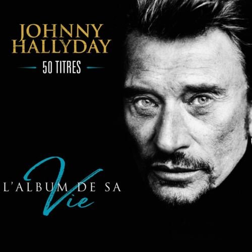 Johnny Hallyday - Lalbum de Sa Vie - 50 Titres (Coffret Compilation) (3 CD 2018)