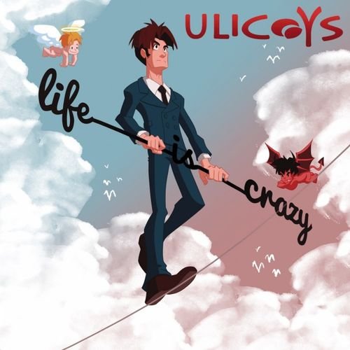 Ulicoys - Life Is Crazy (2018)