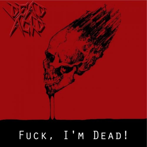 Dead Acid - Fuck, I'm Dead! (2018)