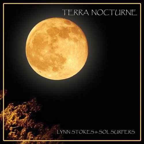 Lynn Stokes & The Sol Surfers - Terra Nocturne (2008)