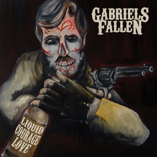 Gabriels Fallen - Liquid Courage Love (2018)