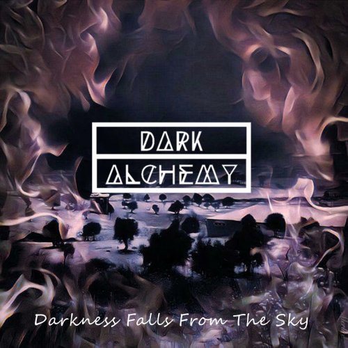 Dark Alchemy - Darkness Falls From The Sky (2018)