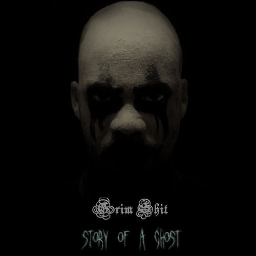 Grim Shit - Story of a Ghost (2018)