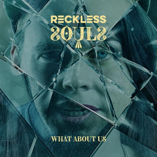 Reckless Souls - What About Us (2018)