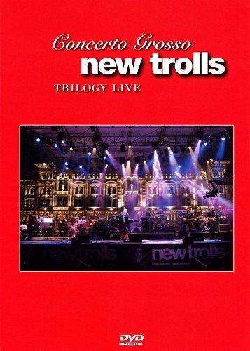 New Trolls - Concerto Grosso Trilogy Live (2007)