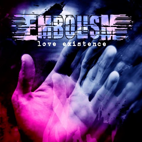 Embolism - Love Existence (2018)
