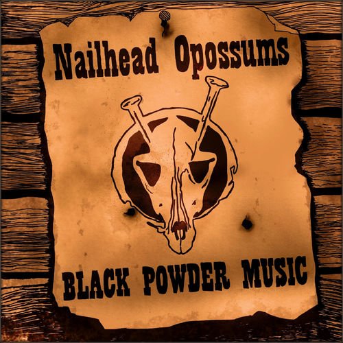 Nailhead Opossums - Black Powder Music (2018)