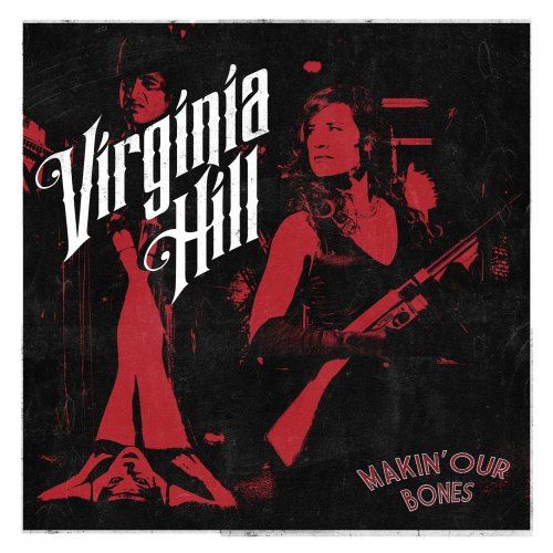 Virginia Hill - Makin' Our Bones (2018)