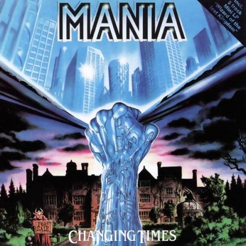 Mania - Changing Times (1989) + Wizzard Of The Lost Kingdom (EP) (1988)