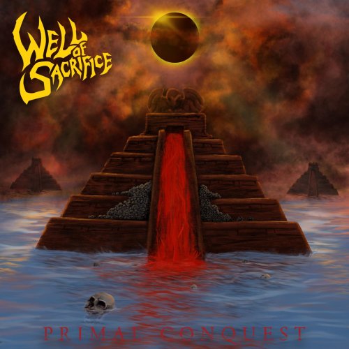 Well Of Sacrifice - Primal Conquest (2018)