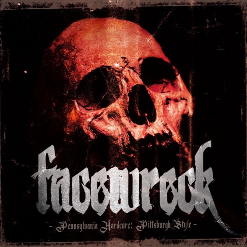 Facewreck - Pennsylvania Hardcore: Pittsburgh Style (EP) (2018)