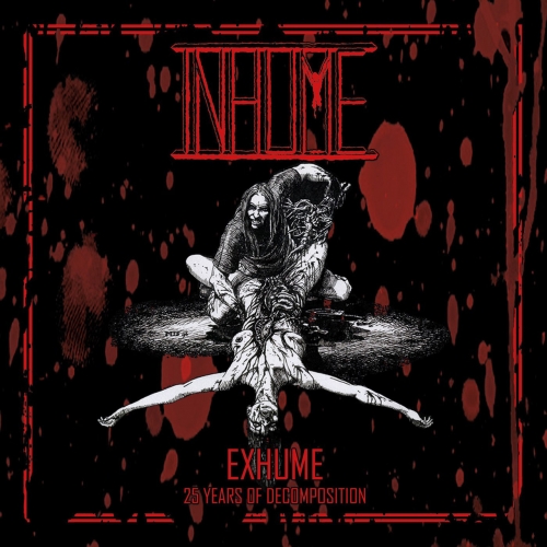 Inhume - Exhume: 25 Years of Decomposition (2018)