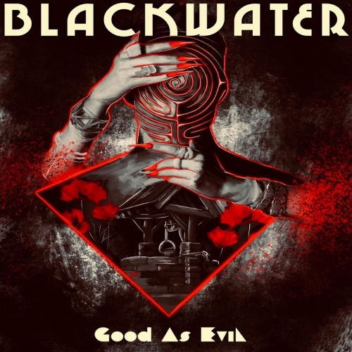 Blackwater - Good As Evil (2018)