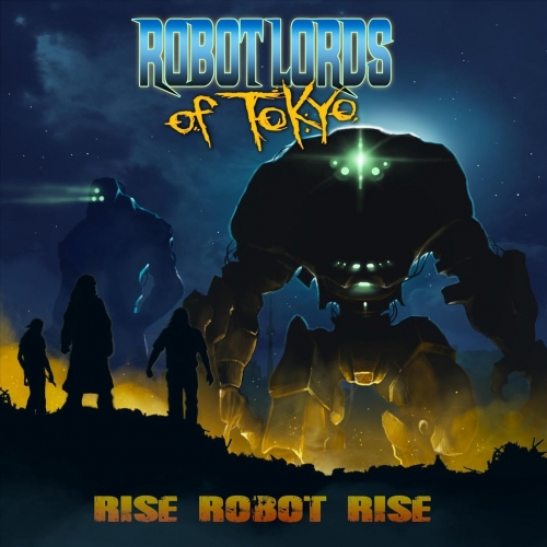 Robot Lords of Tokyo - Rise Robot Rise (2018)