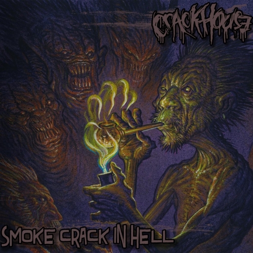 Crack House - Smoke Crack in Hell (EP) (2018)