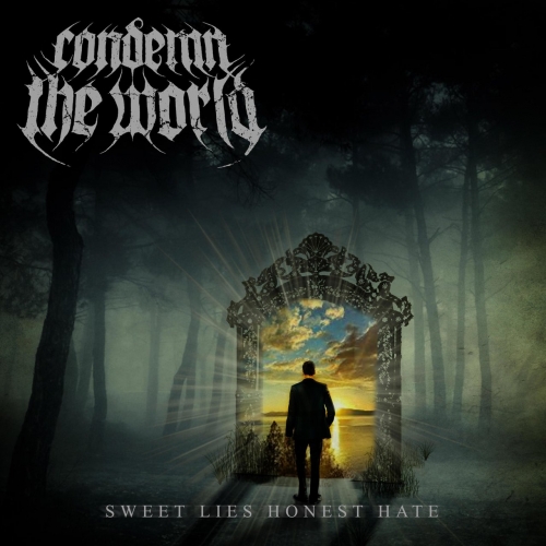 Condemn the World - Sweet Lies Honest Hate (2018)