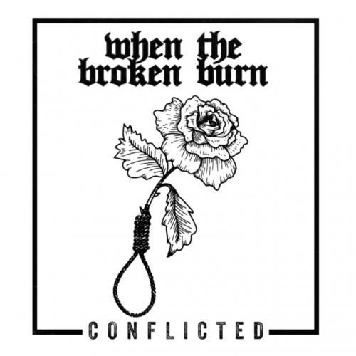 When the Broken Burn - Conflicted (EP) (2019)