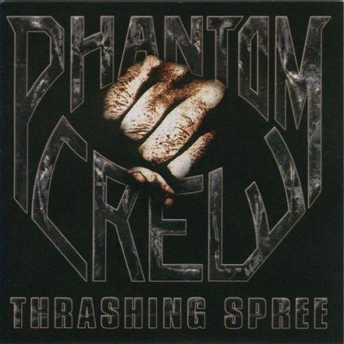 Phantom Crew - Thrashing Spree (2005)