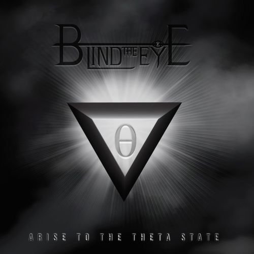 Blind the Eye - Arise to the Theta State (2018)