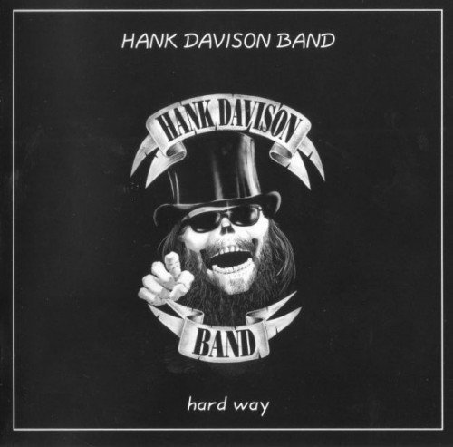 Hank Davison Band - Hard Way (2005)