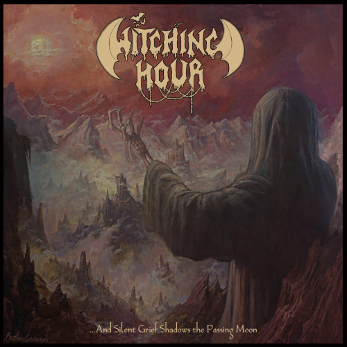 Witching Hour - ...And Silent Grief Shadows The Passing Moon (2018)