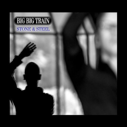 Big Big Train - Stone & Steel (2016)