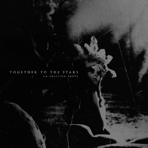 Together To The Stars - An Oblivion Above (2019)