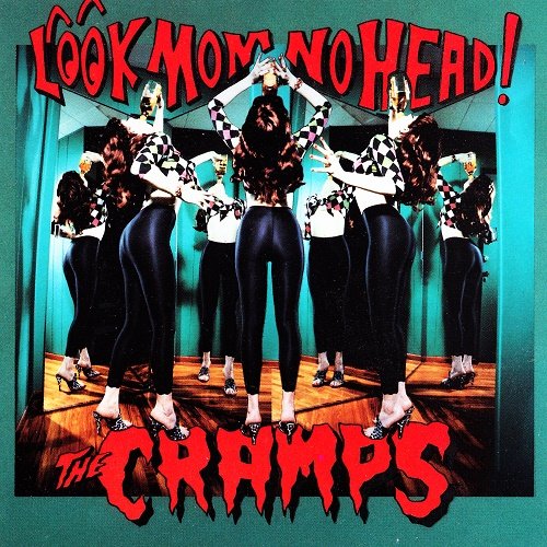 The Cramps - Look Mom no Head! (1991)
