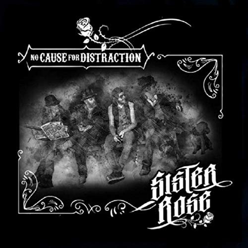 Sister Rose - No Cause For Distraction (2019)