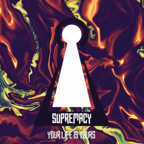 Supremacy - Your Life Is Yours (2019)
