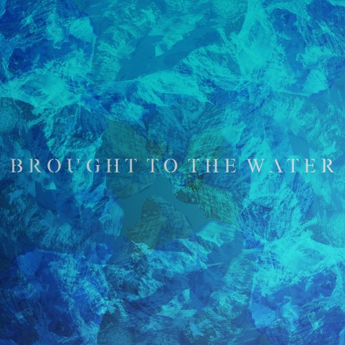 Brought to the Water - Complex (2019)