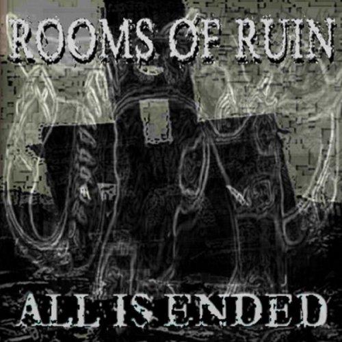 Rooms Of Ruin - All Is Ended (2012)