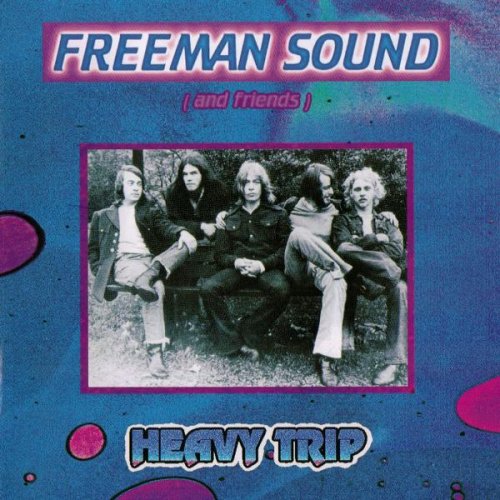 Freeman Sound and Friends - Heavy Trip 1970 (2005)