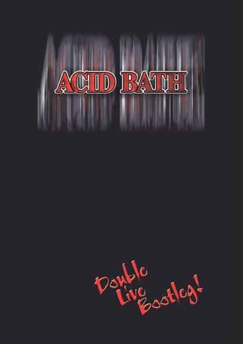 Acid Bath - Double Live Bootleg! (2002)